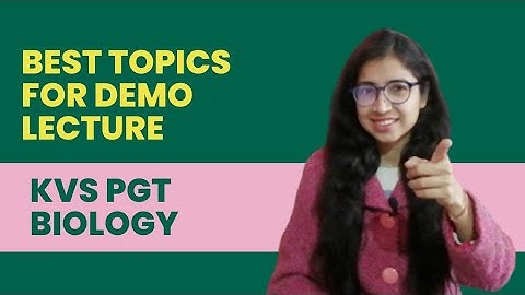 Best topics for demo lecture for PGT Biology | KVS Interview 2023