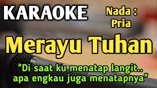 MERAYU TUHAN - KARAOKE || NADA PRIA COWOK || Tri Suaka || Versi Original || Live Keyboard