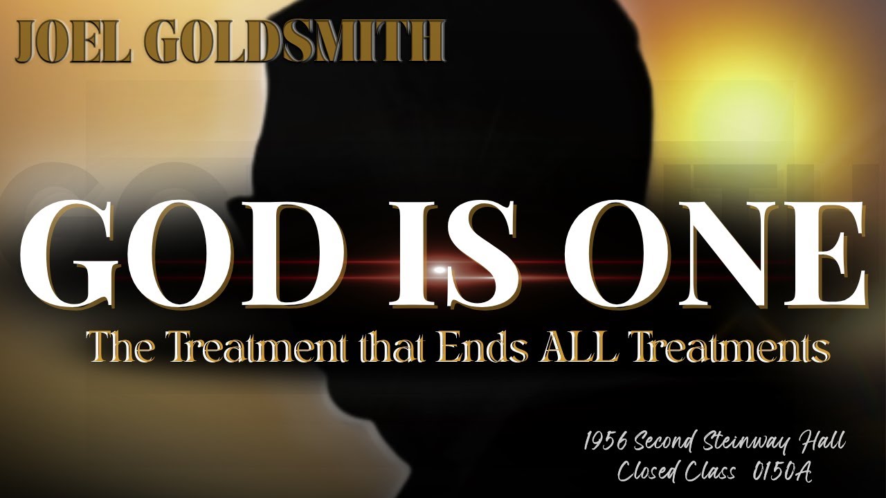 Joel Goldsmith: 'God Is One' - The Treatment That Ends All Treatments | Infinite Way Prayer