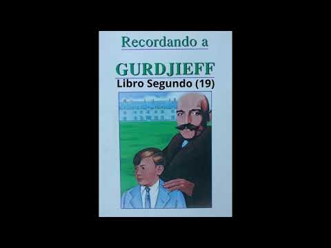 "RECORDANDO A GURDJIEFF";  Libro Segundo :Capítulo 19