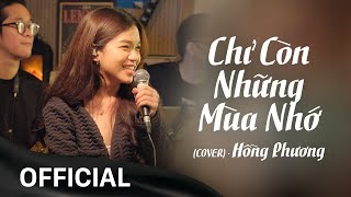 Chỉ Còn Những Mùa Nhớ (Cover) - Hồng Phương • Live at Acoustic Bar