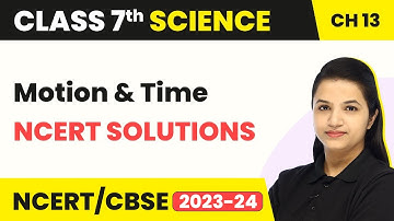 Class 7 Science Chapter 13 | NCERT Solutions - Motion and Time
