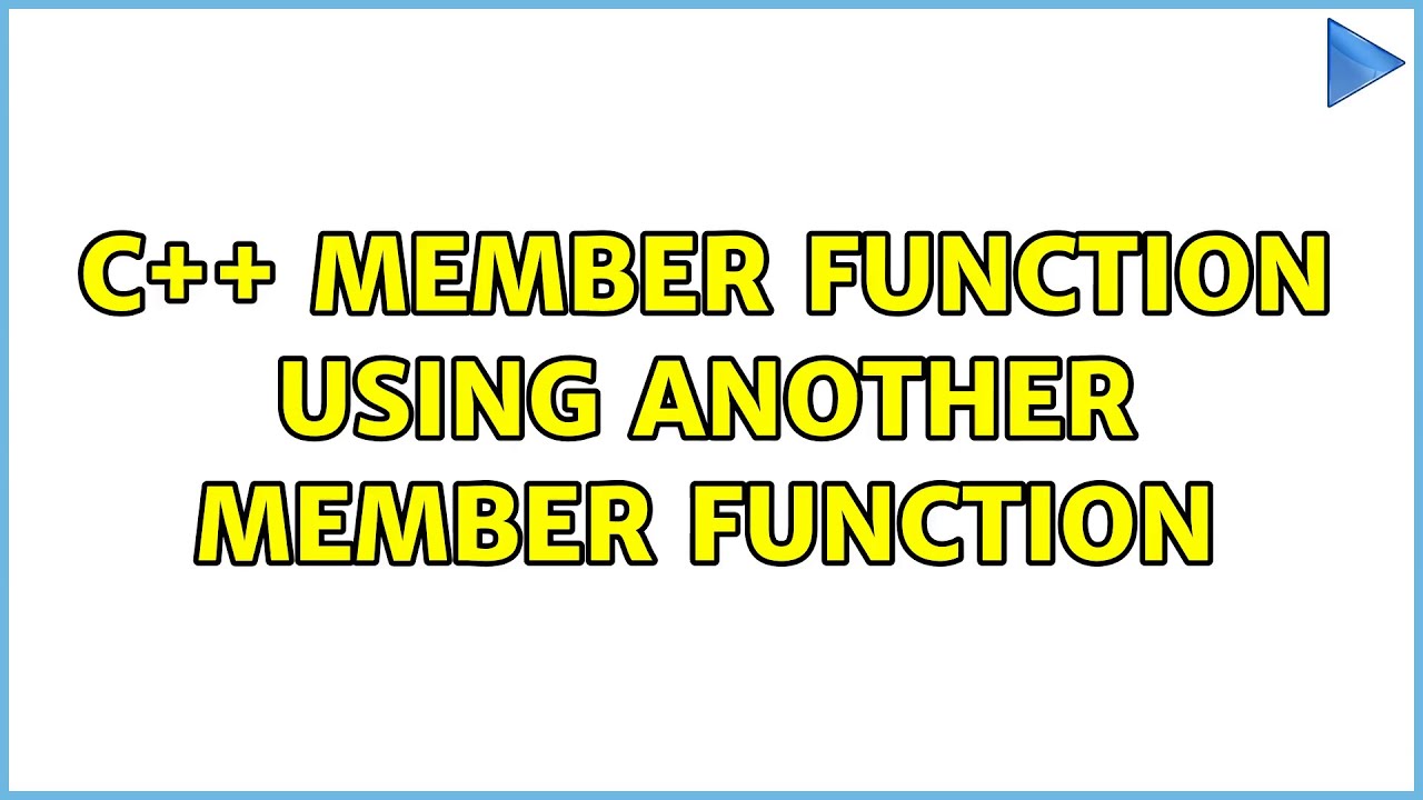 C++ member function using another member function - YouTube