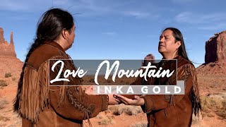 LOVE MOUNTAIN - INKA GOLD