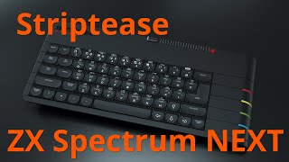 Striptease ZX Spectrum NEXT + 2 Mb RAM upgrade