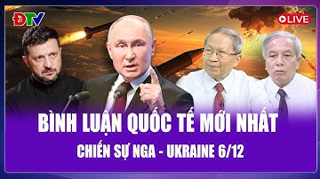 🔴[Trực Tiếp] BÌNH LUẬN QUỐC TẾ 6/12: Thử “sức chịu đựng” của ông Putin, NATO liều lĩnh phủ đầu Nga