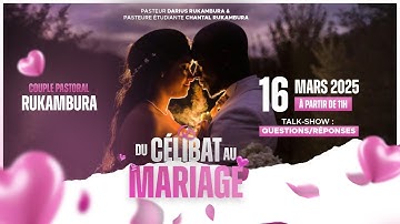 Culte spécial Talkshow: Du célibat au mariage - Pasteur Darius & Pasteur Étudiante Chantal RUKAMBURA