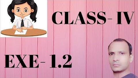 WOW MATHS CLASS- IV, EXE- 1.2