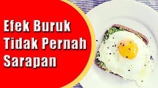 Efek Buruk Tidak Pernah Sarapan