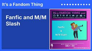 Fanfic and M/M Slash | It’s a Fandom Thing