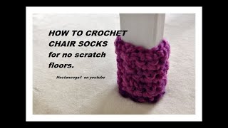HOW TO CROCHET CHAIR SOCKS, for no scratch floors, in kitchen or dining room