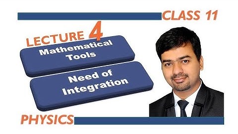 Mathematical tools || lecture 4 || Need of Integration || J P Chauhan [Integration]