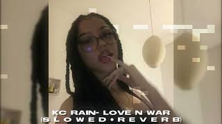 KC Rain- Love and War 'slowed/reverb'