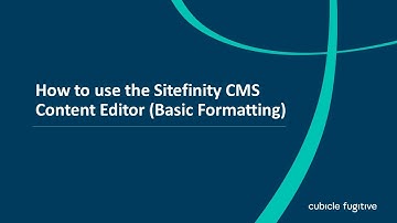 How to use the Sitefinity CMS Content Editor (Basic Formatting)