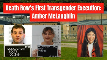 Amber McLaughlin: The First Transgender Inmate Executed in the U.S