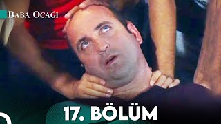 Baba Ocağı 17. Bölüm