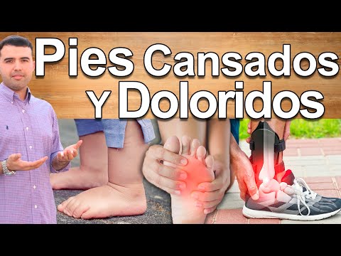 PORQUÉ TENGO PIES CANSADOS Y DOLORIDOS - Causas y Soluciones de Dolor de Pies, Cansancio, Inflamados