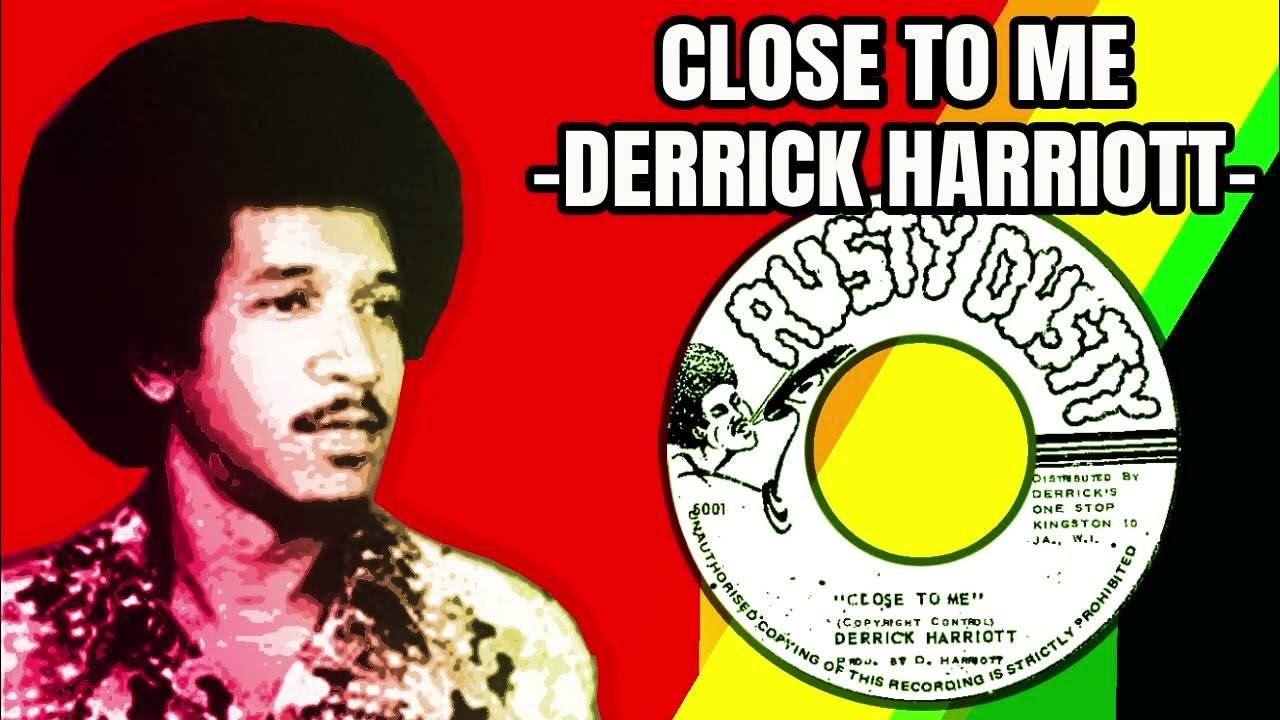 Reggae Cover of The Tams' "Close to Me" by Derrick Harriott Reggae Cover of The Tams' "Close to Me" by Derrick Harriott