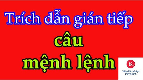 TRÍCH DẪN GIÁN TIẾP CÂU MỆNH LỆNH TRONG TIẾNG HÀN