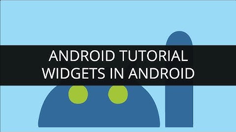 Android Tutorial-Widgets in Android | Edureka