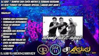 DJ ADID -'SUMPAH DAN CINTA MATIKU & TERBANG BERSAMA KU 'FUNKOT (ABENG ADIT AGUS)2025