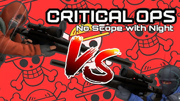Night Vs Thekingcarrot -CRITICAL OPS- (no scope only)
