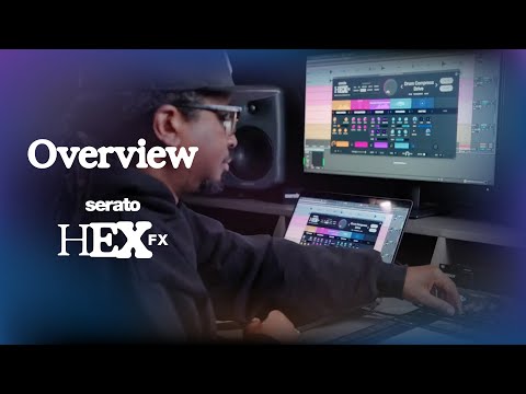 Serato Hex FX - All-In-One Multi-FX Plugin Overview