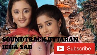 Soundtrack Uttaran icha-sad