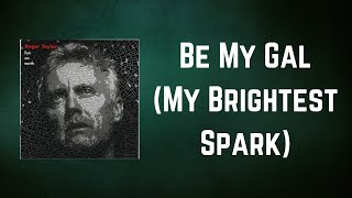 Roger Taylor - Be My Gal (Lyrics)