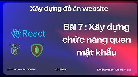Tập 7 : Xây dựng chức năng quên mật khẩu ( Phần 1 )
