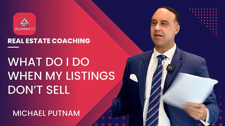 WHAT DO I DO WHEN MY LISTINGS DON'T SELL. - Michael Putnam