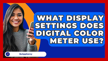 What Display Settings Does Digital Color Meter Use? - Be App Savvy