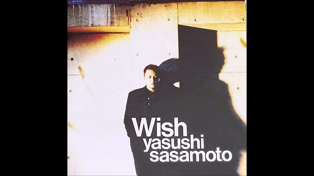 邦楽 WISHES Yasushi Sasamoto - WISH [Full Album] (1993) - YouTube
