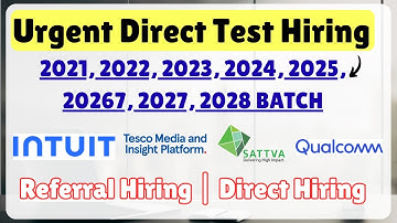🔥Urgent Direct Test Hiring & Referral Hiring | Intuit, Tesco, Tecell, Firstsource Hiring | 2021-2028
