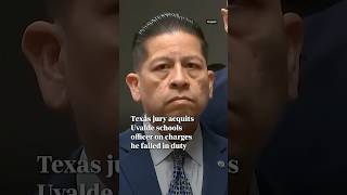 Texas jury acquits Uvalde schools officer on charges he failed in duty to confront gunman