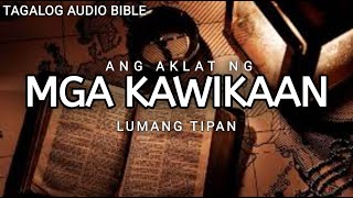 AKLAT NG MGA KAWIKAAN | LUMANG TIPAN | TAGALOG AUDIO BIBLE | BOOK OF PROVERBS | FULL CHAPTER