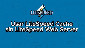 Usar LiteSpeed Cache sin LiteSpeed Web Server como servidor web o sin un hosting LiteSpeed