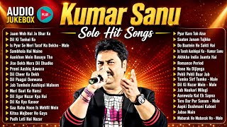 Kumar Sanu Solo Hit   90s Superhit Hindi Romantic   Sadabahar Song  Hindi  Jukebox