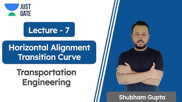 Horizontal Alignment - Transition Curve | Transportation Engineering | GATE Civil | Shubham Gupta
