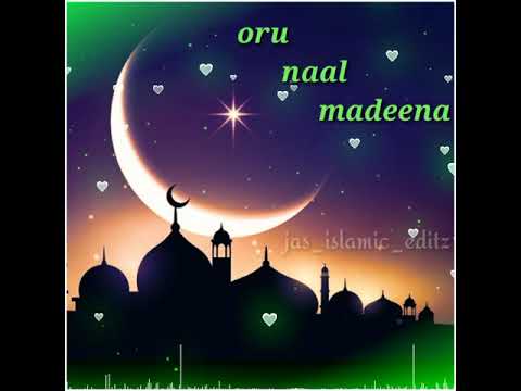 oru-naal-madeena-islamic-tamil-whatsapp-status-tamil-trending-whatsapp-status-muslim-tamil-songs