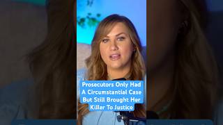 Prosecutors Only Had A Circumstantial Case But Still Brought Her Killer To Justice