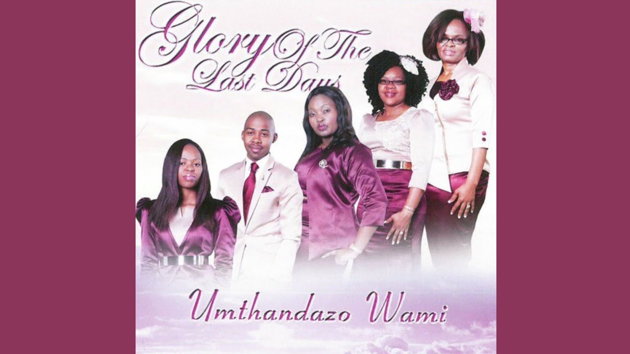 Umthandazo wami ~ Glory of the last days