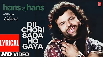 Dil Chori Sada Ho Gaya (Video Song) | Hans Raj Hans | Lyrical | Evergreen Punjabi Hit | T-Series