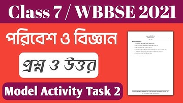Class 7 পরিবেশ ও বিজ্ঞান Model Activity Task 2 full solve 2021 // class 7 model Activity Task