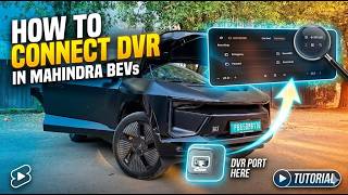 How to connect DVR in Mahindra BEVs(BE6, XEV 9e, XEV 9s)|| Access Dash-cam Recording