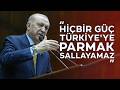 "Hiçbir güç, Türkiye'ye parmak sallayamaz"