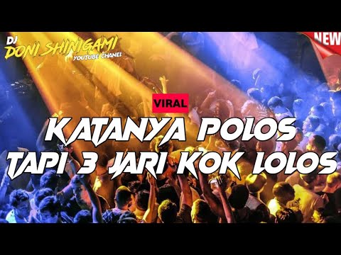 DUGEM DISCOTIK FULL BASS BETON 2022 - DJ KATANYA POLOS TAPI 3 JARI LOLOS [DONI SHINIGAMI] TIKTOK FYP