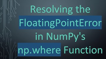 Resolving the FloatingPointError in NumPy
