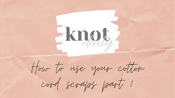 Macrame scraps part 1