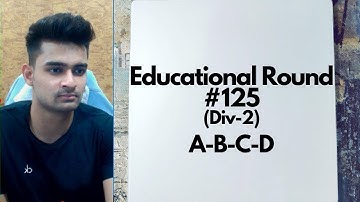 Educational Codeforces Round 125 (Div-2) | Solutions | A-B-C-D